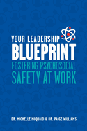 Your Leadership Blueprint: Fostering Psychosocial Safety At Work