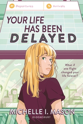 Your Life Has Been Delayed - Mason, Michelle I