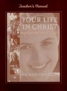 Your Life in Christ Teacher Manual: Foundations of Catholic Morality - Pennock, Michael Francis