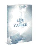 Your Life With Cancer