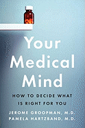 Your Medical Mind: How to Decide What Is Right for You