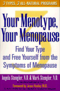 Your Menotype, Your Menopause: 3 Types 3 All Natural Programs Find Yours Free Yourself Forever from Symptoms Me