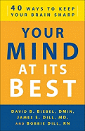 Your Mind at Its Best: 40 Ways to Keep Your Brain Sharp