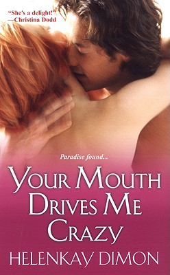 Your Mouth Drives Me Crazy - Dimon, HelenKay