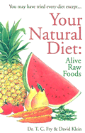 Your Natural Diet: Alive Raw Foods