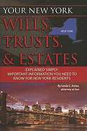 Your New York Wills, Trusts, & Estates Explained Simply: Important Information You Need to Know for New York Residents