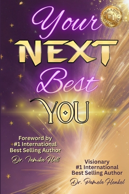 Your NEXT Best You! - Hall, Tamika, Dr. (Foreword by), and Inc, Tamika (Editor), and Calcoate, Deidre, Dr. (Contributions by)