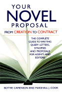 Your Novel Proposal: From Creation to Contract - Cameson, Blythe, and Cook, Marshall J, and Camenson, Blythe