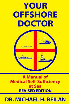 Your Offshore Doctor: A Manual of Medical Self-Sufficiency at Sea - Beilan, Michael H