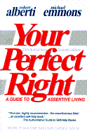 Your Perfect Right: A Guide to Assertive Living