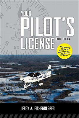 Your Pilot's License, Eighth Edition - Eichenberger, Jerry A