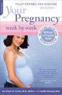 Your Pregnancy Week by Week, 6th Edition - Curtis, Glade B, Dr., M.D., and Schuler, Judith, M.S.