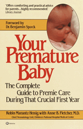 Your Premature Baby: The Complete Guide to Premie Care During That Crucial First Year