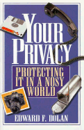 Your Privacy: Protecting It in a Nosy World