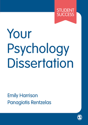 Your Psychology Dissertation - Harrison, Emily, and Rentzelas, Panagiotis