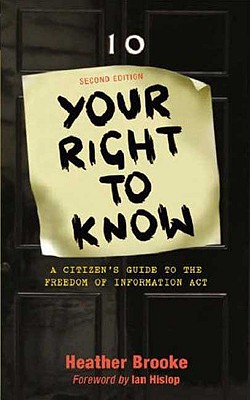 Your Right to Know: A Citizen's Guide to the Freedom of Information ACT - Brooke, Heather