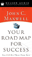Your Road Map for Success: You Can Get There from Here