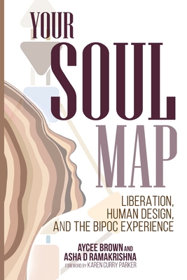 Your Soul Map - Brown, Aycee, and Ramakrishna, Asha