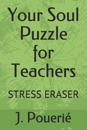 Your Soul Puzzle for Teachers: Stress Eraser
