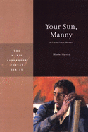 Your Sun, Manny: A Prose Poem Memoir