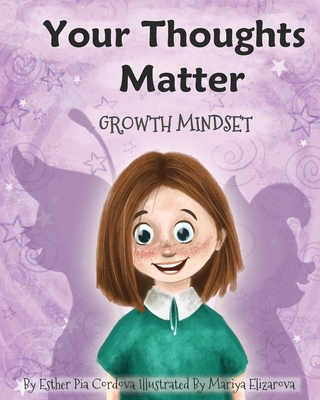 Your Thoughts Matter: Negative Self-Talk, Growth Mindset - Cordova, Esther Pia