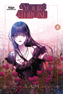 Your Throne, Vol. 1: A Webtoon Unscrolled Graphic Novel