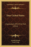 Your United States: Impressions of a First Visit (1912)