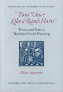 Your Voice Like a RAM's Horn: Themes and Texts in Traditional Jewish Preaching