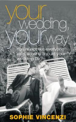 Your Wedding Your Way - Vincenzi, Sophie