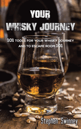 Your Whisky Journey: 101 Tools for Your Whisky Journey and to Escape Room 101