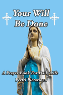 Your Will Be Done: A Prayer Book for Daily Life