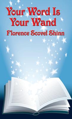 Your Word Is Your Wand - Shinn, Florence Scovel