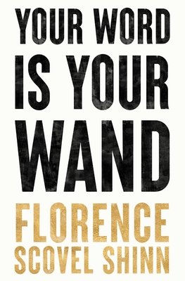 Your Word is Your Wand - Scovel Shinn, Florence