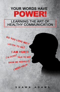 Your Words Have Power!: Learning the Art of Healthy Communication