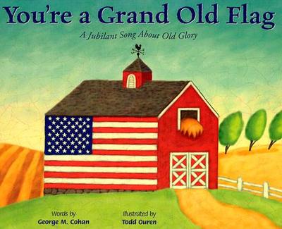 You're a Grand Old Flag: A Jubilant Song about Old Glory - 