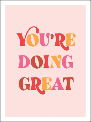 You're Doing Great: Uplifting Quotes to Empower and Inspire - Publishers, Summersdale