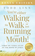 You're Either Walking The Walk Or Just Running Your Mouth! (Verse-By-Verse Study Of The Book Of James)