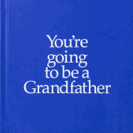 You're Going to Be a Grandfather