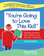 You're Going to Love This Kid!: Teaching Students with Autism in the Inclusive Classroom, Second Edition