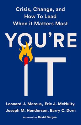 You're It: Crisis, Change, and How to Lead When It Matters Most - Marcus, Leonard J, and McNulty, Eric J, and Henderson, Joseph M