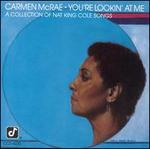 You're Lookin' at Me (A Collection of Nat King Cole Songs) - Carmen McRae
