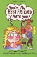 You're My Best Friend - I Hate You!