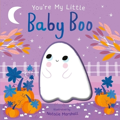 You're My Little Baby Boo - Marshall, Natalie (Illustrator), and Edwards, Nicola