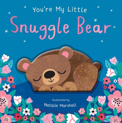 You're My Little Snuggle Bear - Edwards, Nicola