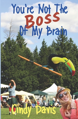 You're Not The Boss Of My Brain - Davis, Cindy