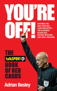 You're Off!: The TalkSport Book of Red Cards