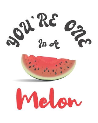 You're One in a Melon: Inspirational Quotes Phone Call Log Book for Teachers for Office, 8"x10", 4 Messages Per Page. 120 pages. - Creative, Purra