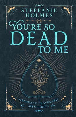 You're So Dead to Me: Luxe paperback edition - Holmes, Steffanie