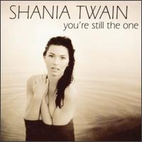 You're Still the One [UK] - Shania Twain