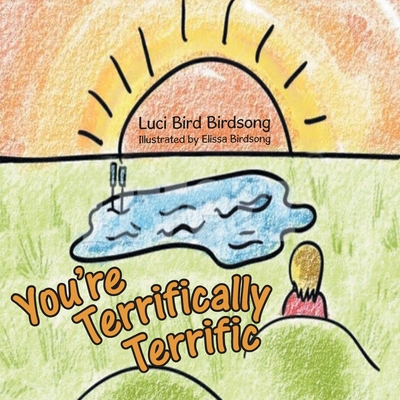 You'Re Terrifically Terrific - Birdsong, Luci Bird